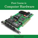 First Course in Computer Hardware