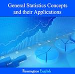 General Statistics Concepts and their Applications