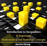 Introduction to Inequalities & Important Mathematical and Statistical Concepts