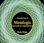 Introduction to Metalogic (Concepts & Applications)
