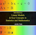 Introductory Linear Models & Key Concepts in Statistics and Mathematics