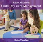 Know All About Child Day Care Management