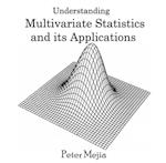 Understanding Multivariate Statistics and its Applications