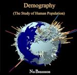 Demography (The Study of Human Population)