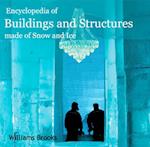 Encyclopedia of Buildings and Structures made of Snow and Ice