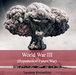 World War III (Hypothetical Future War)