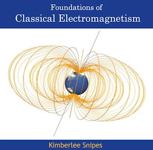 Foundations of Classical Electromagnetism