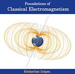 Foundations of Classical Electromagnetism