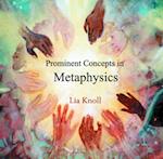 Prominent Concepts in Metaphysics