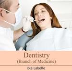 Dentistry (Branch of Medicine)