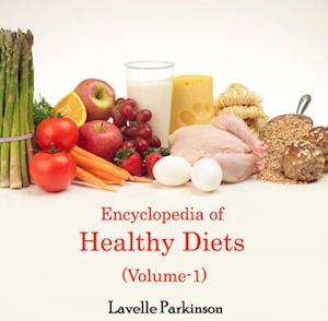 Encyclopedia of Healthy Diets (Volume-1)