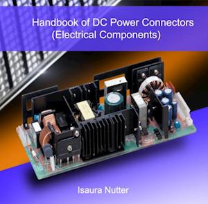 Handbook of DC Power Connectors (Electrical Components)