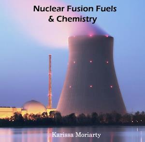 Nuclear Fusion Fuels & Chemistry