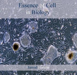 Essence of Cell in Biology