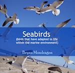 Seabirds (birds that have adapted to life within the marine environment)