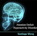 Attention Deficit Hyperactivity Disorder