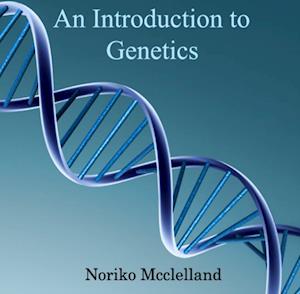 Introduction to Genetics, An