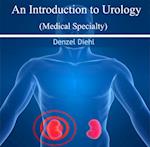 Introduction to Urology (Medical Specialty), An