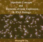 Important Concepts and Elements of Gene Expression and RNA Biology