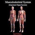 Musculoskeletal System (Important Organ System)