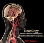 Neurology (medical specialty dealing with disorders of the nervous system)