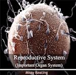Reproductive System (Important Organ System)