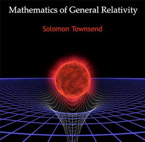 Mathematics of General Relativity