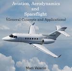 Aviation, Aerodynamics and spaceflight (General Concepts and Applications)