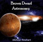 Brown Dwarf Astronomy