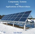 Components, Systems and Applications of Photovoltaics