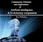 Components, Elements and Applications of Artificial Intelligence & Evolutionary computation