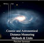 Cosmic and Astronomical Distance Measuring Methods & Units