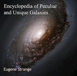 Encyclopedia of Peculiar and Unique Galaxies