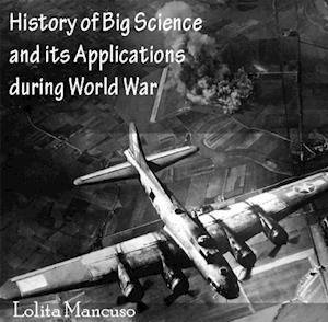 History of Big Science and its Applications during World War