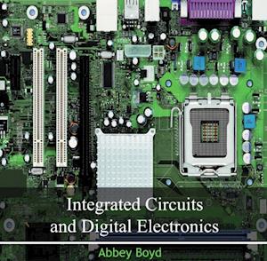 Integrated Circuits and Digital Electronics