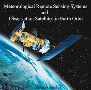 Meteorological Remote Sensing Systems and Observation Satellites in Earth Orbit