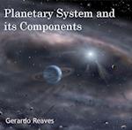 Planetary System and its Components