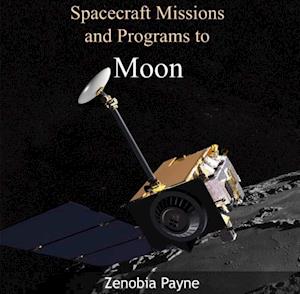 Spacecraft Missions and Programs to Moon