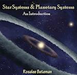 Star Systems & Planetary Systems - An Introduction