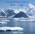 Comprehensive book on Glaciology, A