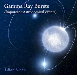 Gamma Ray Bursts (Important Astronomical events)