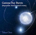 Gamma Ray Bursts (Important Astronomical events)