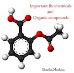 Important Biochemicals and Organic compounds