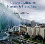 Risks to Civilization, Humans & Planet Earth