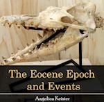 Eocene Epoch and Events, The