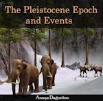 Pleistocene Epoch and Events, The
