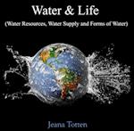 Water & Life (Water Resources, Water Supply and Forms of Water)