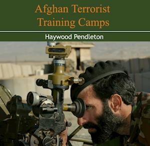 Afghan Terrorist Training Camps