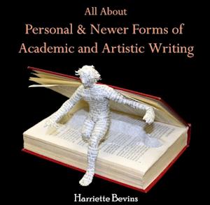 All About Personal & Newer forms of Academic and Artistic Writing