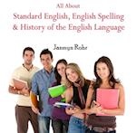 All About Standard English, English Spelling & History of the English Language